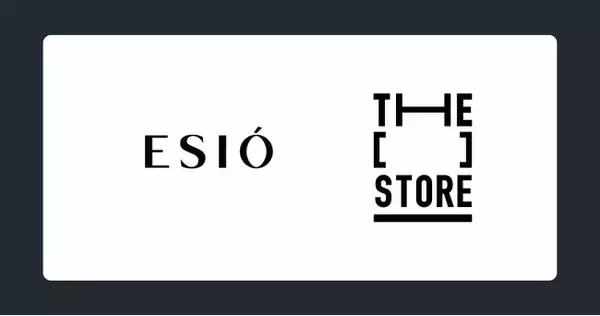 次世代型ショップ「THE [　] STORE」にアパレルブランド「ESIÓ」が出店決定