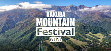 【HAKUBA Mountain Festival 2026】最終アーティスト解禁＆タイムテーブル発表！！