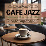 「コーヒーミュージックを多く手掛ける「JAZZ PARADISE」の最新アルバム「Cafe Jazz "Relaxing with a cup of coffee"」。ジャズの調べが心に漂う！」の画像1