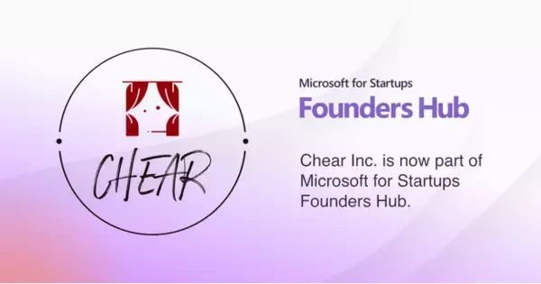 音楽ライブエンタメ業界変革に向け、Chear株式会社は「Microsoft for Startups Founders Hub」に採択されました。