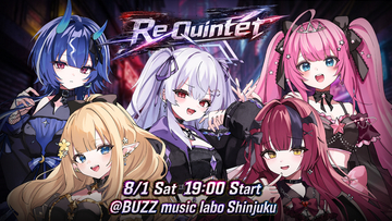【5人で、もう一度】会いに行けるアイドルVTuber「クインテ」、8/1（土）新宿にて『クインテ Mini Live ~ Re Quintet ~』開催 ─ 新メンバー2名加入で5人体制へ再始動
