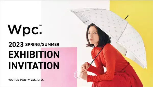 【報道・メディア関係者・販売店様向け】レイングッズブランド「Wpc.」2023年春夏コレクション内覧会開催のお知らせ 期間：2022年10月18日(火)～21日(金)