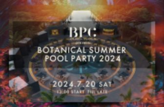 「BOTANICAL POOL CLUB」 が初の主催イベント、１日限りのSUMMER POOL PARTYを開催！