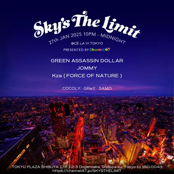 東京・渋谷「CE LA VI TOKYO」にて音楽イベント「Sky‘s The Limit」開催！GREEN ASSASSIN DOLLAR、JOMMY、Kza（FORCE OF NATURE）が出演