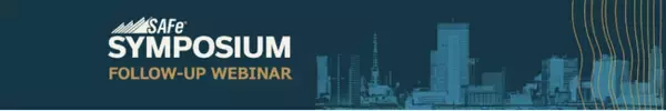 Scaled Agile、ビジネスアジリティ（ビジネスの俊敏性）の機運を高める「Japan SAFe(R) シンポジウム 2024」フォローアップウェビナー