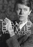 「不世出のロックスター、デヴィッド・ボウイの俳優＝アクターとしての魅力を、数々の映像作品から検証した一冊」の画像1