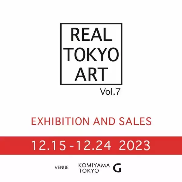 REAL TOKYO ART Vol.7／KOMIYAMA TOKYO G
