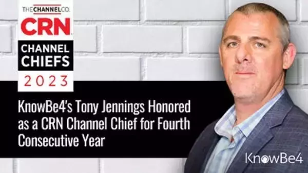 CRNが、KnowBe4のトニー・ジェニングスを2023年度CRN Channel Chiefとして選出