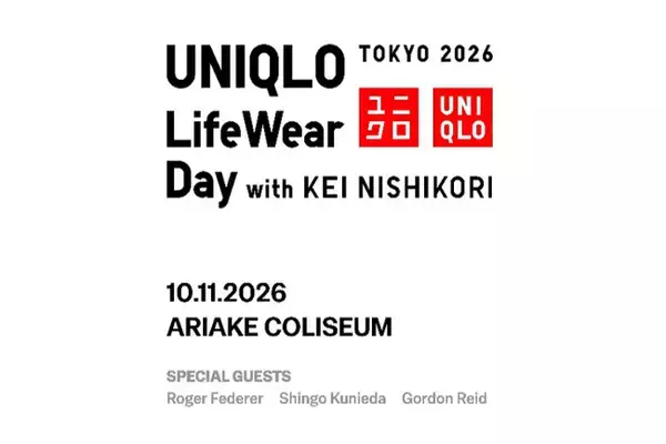 「UNIQLO LifeWear Day Tokyo 2026 with Kei Nishikori」2026年10月11日（日）に有明コロシアムで開催