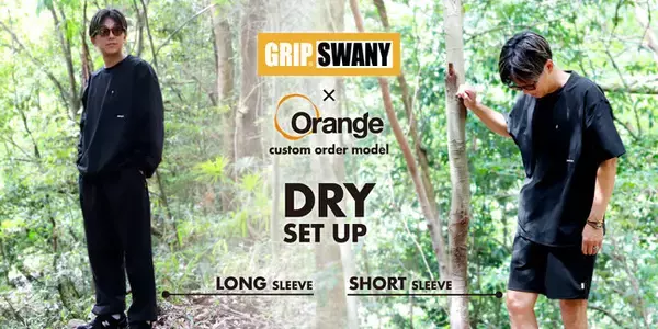 [2026SS 別注GRIP SWANY×Orange DRY SETUP販売開始のお知らせ]