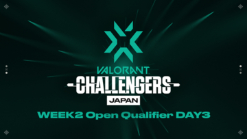 『2022 VALORANT Champions Tour Challengers Japan Stage2』 WEEK2 Open Qualifier DAY3 が5月28日(土)に開催！