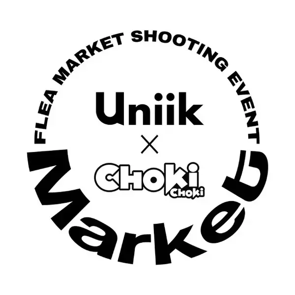 ヘア＆ファッションマガジン「CHOKI CHOKI」と「Uniik」が今夏、下北沢で【Uniik MARKET】を初開催！