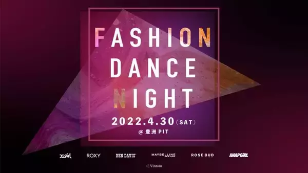 ROSR BUD　×　FASHION DANCE NIGHT