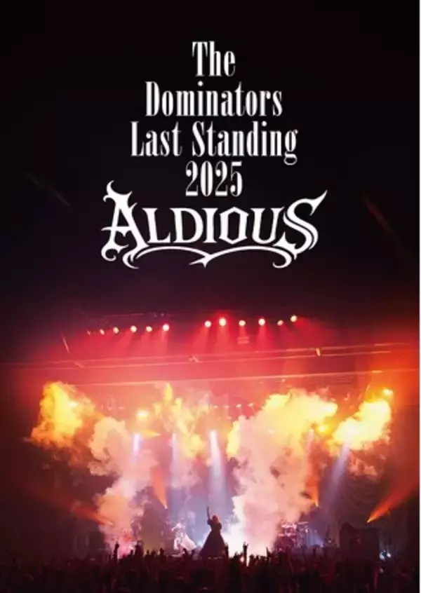 ＡＬＤＩＯＵＳラストライブ「Ｔｈｅ　Ｄｏｍｉｎａｔｏｒｓ　Ｌａｓｔ　Ｓｔａｎｄｉｎｇ　２０２５」Ｂｌｕ-ｒａｙ／ＤＶＤ／ＣＤ　２０２５／１２／２４（水）発売フォトブックビジュアル＆各種特典解禁！！！