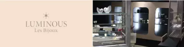 LUMINOUSがジュエリーブランド「LUMINOUS Les Bijoux（ルミナス レ ビジュー）」リリース