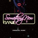 「ダンスホール・シンガーのBANJIが2021年よりスタートさせた自身のレーベルParallel Musicよりニューシングル「Something new」をリリース」の画像1
