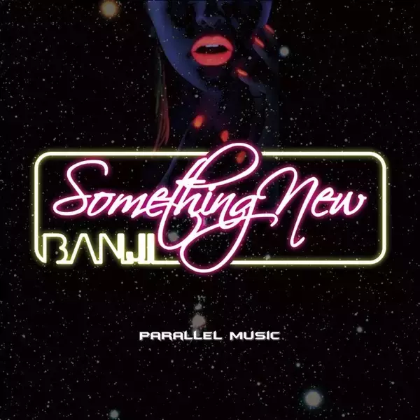 ダンスホール・シンガーのBANJIが2021年よりスタートさせた自身のレーベルParallel Musicよりニューシングル「Something new」をリリース