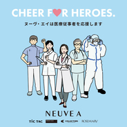 「CHEER FOR  HEROES. 」ヌーヴ・エイは医療従事者を応援します。
