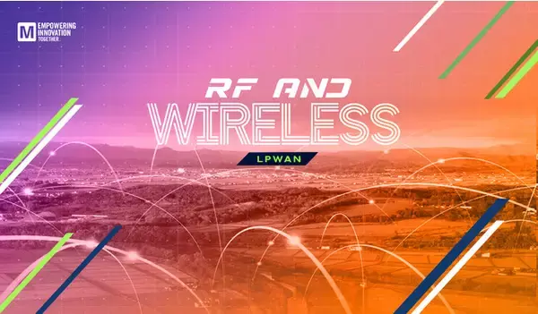 マウザー、 「2021 Empowering Innovation Together プログラム」最新エピソードを公開～RFおよび無線アプリケーションを調査～