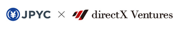 directX Ventures1号ファンド、日本円ステーブルコイン『JPYC』を取り扱うJPYC株式会社へ出資