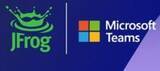 「JFrog、Microsoft Teamsの新アプリでソフトウェア開発のコラボレーション、自動化、スピード、セキュリティを促進」の画像1