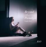 「【#踊るヴァイオリニストRiO】待望のベストアルバム「Beyond The Paradigm -Singles Best-」を2月11日(日)に発売、リリースイベント開催！後日別ジャケットも販売？！」の画像1