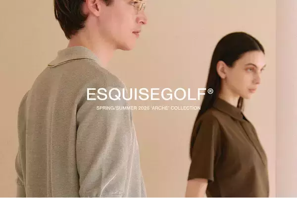 ゴルフウェアブランド「ESUQUISE GOLF（エスキースゴルフ）」が、 2026 SPRING & SUMMER COLLECTIONより、初のメンズラインを発表。