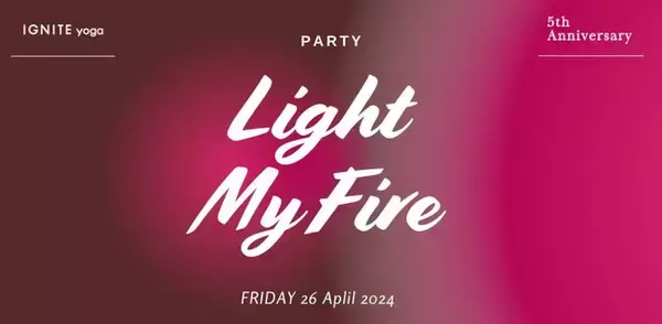 人気ヨガスタジオ「IGNITE YOGA」が5th Anniversary Party～Light My Fire～を開催！