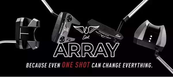 Edel Golf（イーデルゴルフ）が全ストロークタイプをカバーできる究極のフィッティングパター「ARRAY PUTTER（アレイパター）」を8月1日から発売開始。