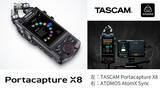 「TASCAMのハンドヘルドレコーダー『Portacapture X8』とATOMOS『AtomX Sync/UltraSync BLUE』対応デバイスがBluetooth(R)によるタイムコード同期に対応」の画像1