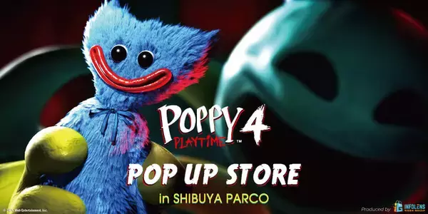チャプター4配信に伴い更なる注目度！人気ホラーゲーム「Poppy Playtime (ポピープレイタイム) 」公式POP UP STOREが渋谷PARCOで開催！