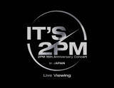 「2PM 15th Anniversary Concert＜It’s 2PM＞ in JAPANLive Viewing 開催決定！」の画像1