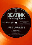 「“素晴らしい音楽を最高の音で味わう”＜BEATINK LISTENING SPACE＞が2日間限定で渋谷にオープン」の画像2
