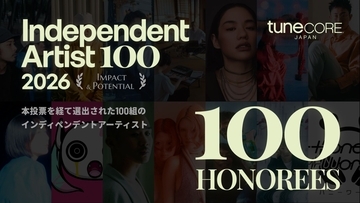 TuneCore Japan、「INDEPENDENT ARTIST 100 – 2026」最終選出100組を発表