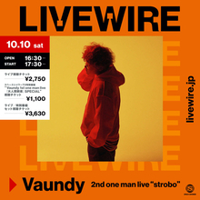 VaundyのZepp Hanedaワンマンライブが＜LIVEWIRE＞で生配信決定！初ワンマンの模様を収めた特別番組の視聴チケットも発売