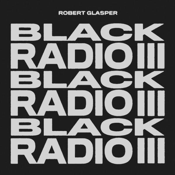 ロバート・グラスパー相関図が完成　『BLACK RADIO III』本日リリース