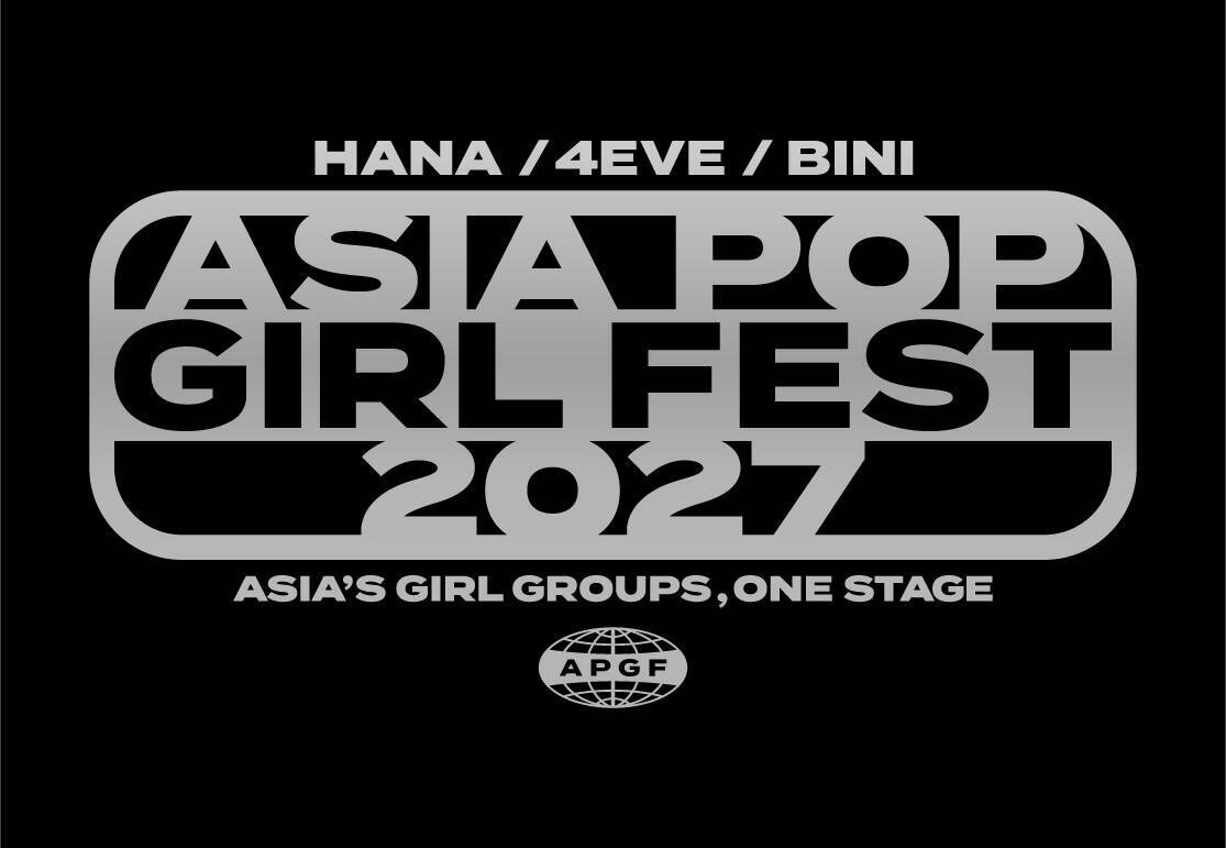HANA、4EVE、BINIの3マンライブ「ASIA POP GIRL FEST 2027」開催決定　日本、タイ、フィリピンを舞台に3カ国のガールズグループが集結
