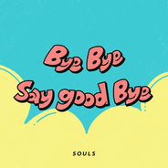 ソウルズ、5月25日配信リリース「Bye Bye say good Bye」をTikTok先行配信開始！