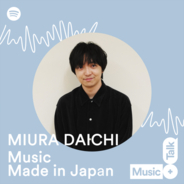 三浦大知が国産の音楽について語る、Spotify Music＋Talk「MIURA DAICHI Music Made in Japan」配信番組がスタート！