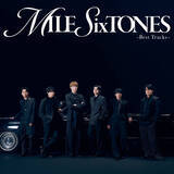 「ＳｉｘＴＯＮＥＳ　初ベスト盤「ＭＩＬＥＳｉｘＴＯＮＥＳ―Ｂｅｓｔ　Ｔｒａｃｋｓ―」がダブルプラチナ認定」の画像1