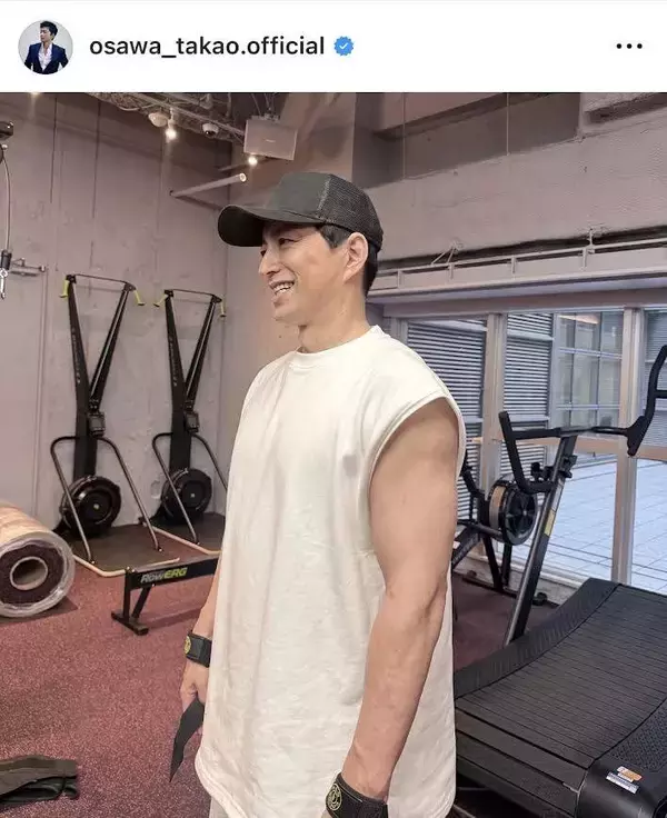 ５７歳の大沢たかおハンパない！トレーニング姿で二の腕がっつり披露「腕がすごいことに…」「たくましい」「想像以上に想像以上」