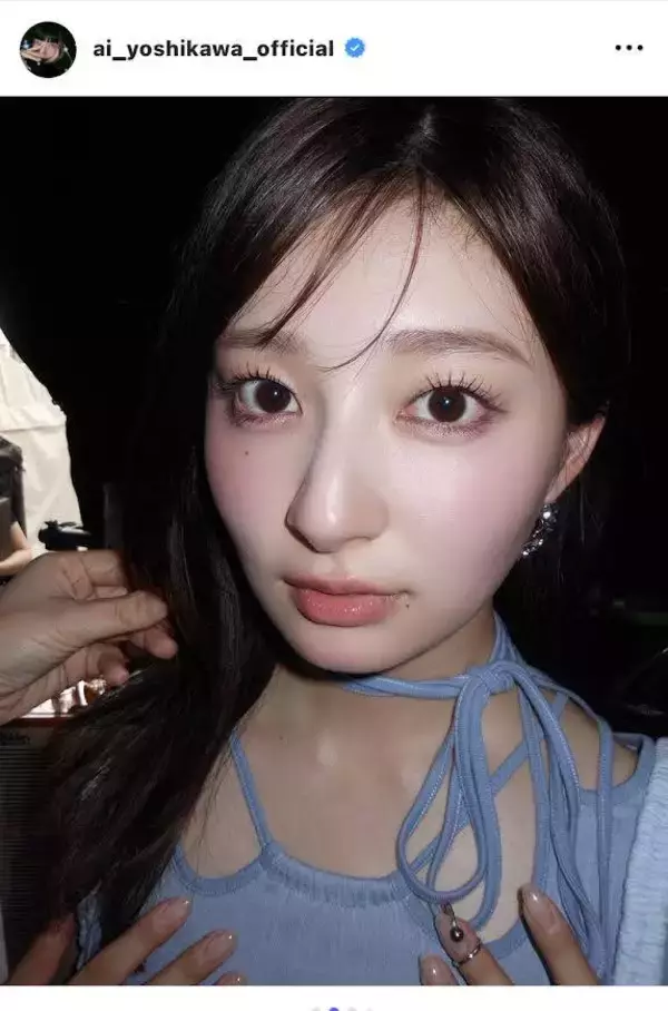 吉川愛、顔面超アップでも「かわいっ！」「透明感すご」「目が離せない」「見とれてしまいます」オフショットに称賛の嵐