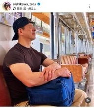 芸能界大物の息子　電車で衝撃姿！Ｔシャツがパッツパツ「３度見した」「太いっす！」すごい西川忠志