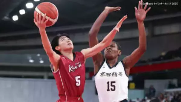 【高校バスケ】大阪薫英が4連覇狙う京都精華を撃破！ 名門・桜花学園とともに決勝進出