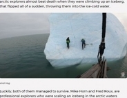 ひっくり返る氷山の上にいた探検家、命拾いし「北極でやっていけないことの教訓になった」＜動画あり＞