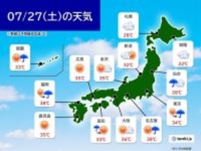 今日27日　東北は再び雨強まる　晴れる地域は猛暑と雷雨注意　関東は滝のような雨も