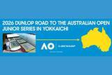 「「2026 DUNLOP ROAD TO THE AUSTRALIAN OPEN JUNIOR SERIES  IN YOKKAICHI」3大会を開催」の画像1