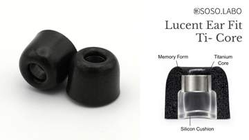 ウレタンフォーム×チタンコアのハイブリットイヤーピース「Lucent Ear Fit Ti-Core」