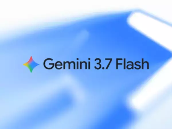 Google、「Gemini 3.7 Flash」を発表 ～わずか3週間での更新、性能アップで年末まで半額／「Claude Sonnet 5」「GPT-5.6 Terra」相当なのに安い“ワークホース”モデル