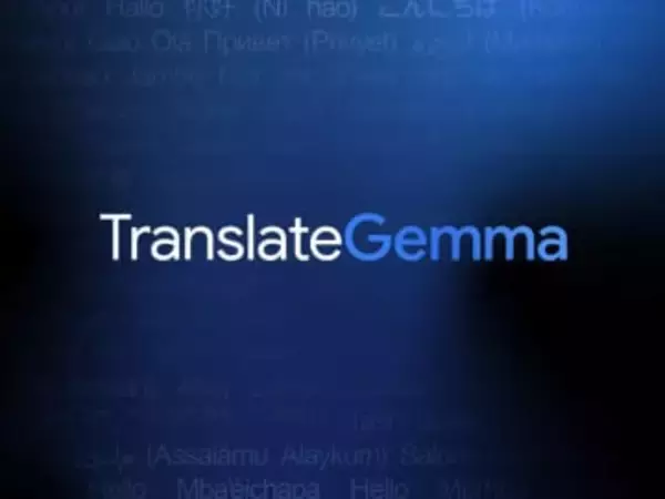 ローカルAI翻訳モデル「TranslateGemma」を発表 ～2倍規模の「Gemma 3」並みの性能／モバイル・エッジ向けの4B、ノートPCでも動く12B、最高精度の27Bを展開